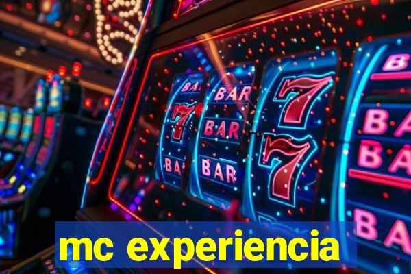 mc experiencia